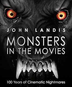 Imagen del vendedor de Monsters in the Movies: 100 Years of Cinematic Nightmares a la venta por WeBuyBooks