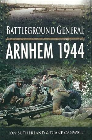 Bild des Verkufers fr Battleground General: Arnhem 1944 zum Verkauf von WeBuyBooks