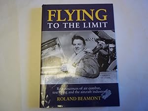 Imagen del vendedor de Flying to the Limit: Reminiscences of Air Combat, Test Flying and the Aircraft Industry a la venta por Carmarthenshire Rare Books