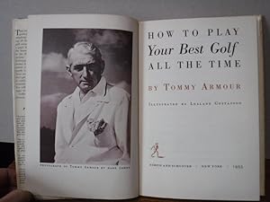 Bild des Verkufers fr How to Play Your Best Golf All The Time zum Verkauf von Old Scrolls Book Shop