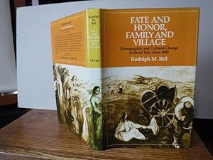 Fate and Honor, Family and Village: Demographic and Cultural Change in Rural Italy Since 1800