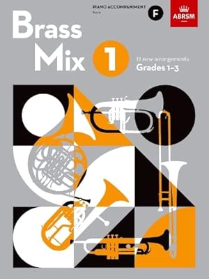 Imagen del vendedor de Brass Mix, Book 1, Piano Accompaniment F: 12 new arrangements for Brass, Grades 1-3 (Shining Brass (ABRSM)) a la venta por WeBuyBooks