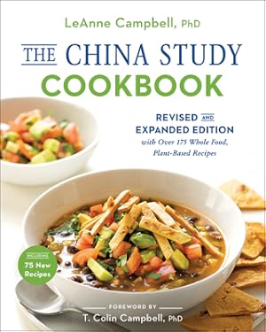 Seller image for The China Study Cookbook: Revised and Expanded Edition with Over 175 Whole Food, Plant-Based Recipes (Paperback or Softback) for sale by BargainBookStores