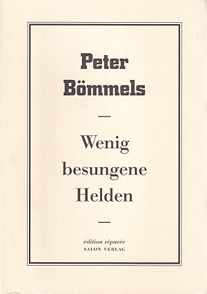 Imagen del vendedor de Peter Boemmels. Wenig Besungene Helden. Edition Separee # 25. a la venta por Stefan Schuelke Fine Books