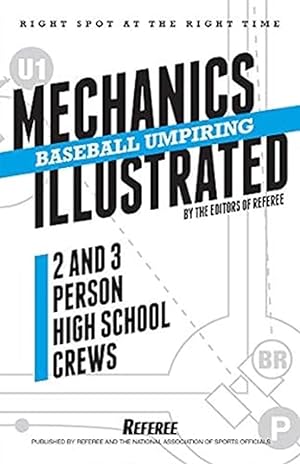 Imagen del vendedor de Baseball Umpiring Mechanics Illustrated: For Two and Three Person High School Crews a la venta por Friends of Johnson County Library