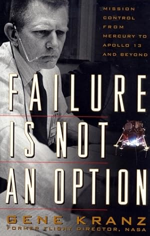 Bild des Verkufers fr Failure is Not an Option, Mission Control from Mercury to Apollo 13 and beyond zum Verkauf von Antiquariat Lindbergh
