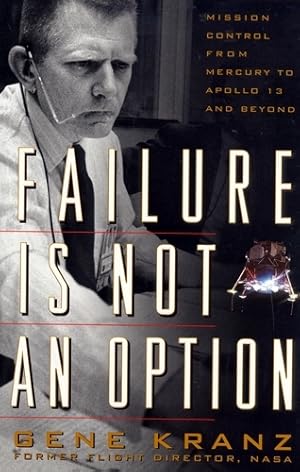 Seller image for Failure is Not an Option, Mission Control from Mercury to Apollo 13 and beyond for sale by Antiquariat Lindbergh