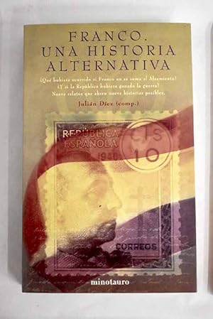 Imagen del vendedor de Franco, una historia alternativa a la venta por Alcan Libros