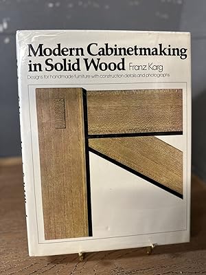 Modern Cabinetmaking in Solid Wood: Designs for Handmade Furniture with Construction Details and ...