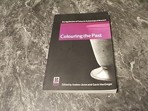 Imagen del vendedor de Colouring The Past: The Significance Of Colour In Archaeological Research a la venta por M & P BOOKS   PBFA MEMBER