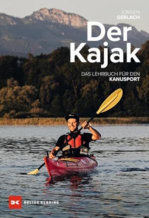 Imagen del vendedor de Der Kajak : Das Lehrbuch fr den Kanusport a la venta por AHA-BUCH GmbH