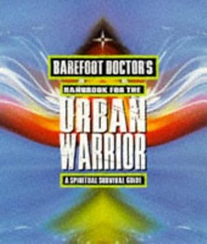 Bild des Verkufers fr Barefoot Doctor's Handbook for the Urban Warrior: Spiritual Survival Guide zum Verkauf von WeBuyBooks