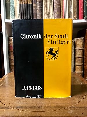 Chronik der Stadt Stuttgart 1913 - 1918.(= Veröffentlichungen des Archivs der Stadt Stuttgart Ban...