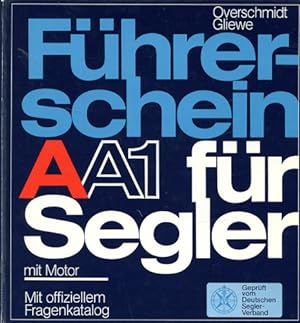 Seller image for Fhrerschein A / A1 fr Segler - mit Motor, Mit offiziellem Fragenkatalog for sale by Antiquariat Lindbergh