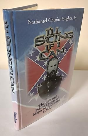 I'll Sting if I Can; the life and prison letters of Major N. F. Cheairs, CSA