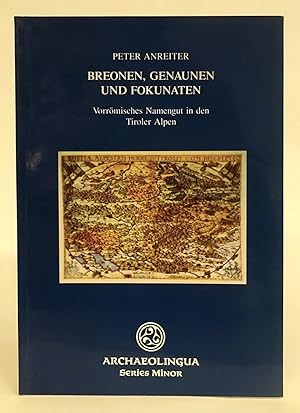 Bild des Verkufers fr Breonen, Genaunen und Fokunaten. Vorrmisches Namengut in den tiroler Alpen. zum Verkauf von Der Buchfreund