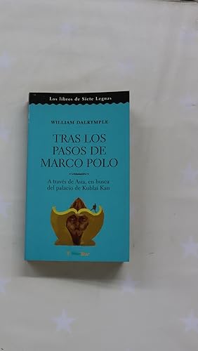 Imagen del vendedor de Tras los pasos de Marco Polo a travs de Asia, en busca del palacio de Kublai Kan a la venta por Librera Alonso Quijano