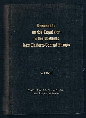 The Fate of the Germans in Hungary. The Fate of the Germans in Rumania. Documents on the Expulsio...