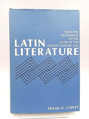 Latin Literature From the Beginnings to the Close of the Second Century A. D.