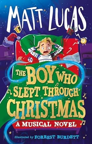 Bild des Verkufers fr The Boy Who Slept Through Christmas: The most magical childrens adventure story for 2023. An innovative musical novel and the perfect gift! zum Verkauf von WeBuyBooks