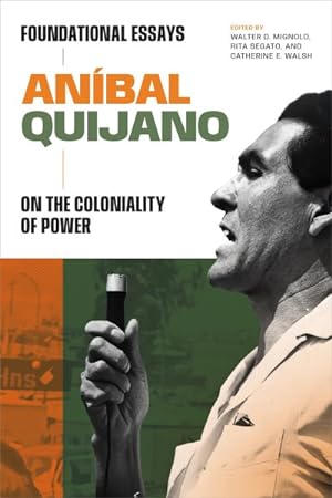 Image du vendeur pour Anbal Quijano : Foundational Essays on the Coloniality of Power mis en vente par GreatBookPrices