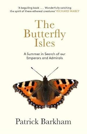 Imagen del vendedor de The Butterfly Isles: A Summer In Search Of Our Emperors And Admirals a la venta por WeBuyBooks