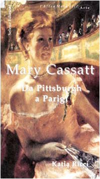 Seller image for Mary Cassatt. Da Pittsburgh a Parigi for sale by Libreria sottomarina - Studio Bibliografico