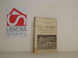 Imagen del vendedor de Le zebre. Studio zoologioco popolare. a la venta por Libreria Spalavera