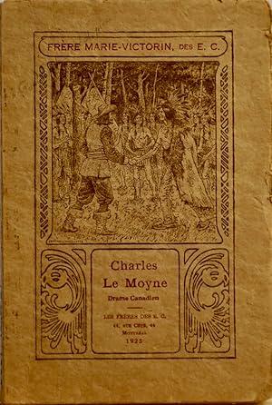 Charles Le Moyne. Drame en trois actes