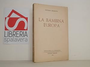 Bild des Verkufers fr La bambina Europa zum Verkauf von Libreria Spalavera