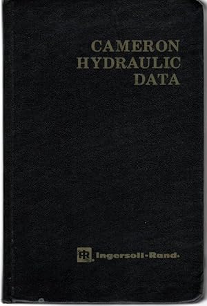 Seller image for Cameron Hydraulic Data A Handy Reference on the Subject of Hydraulics, and Steam for sale by Ye Old Bookworm