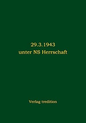 Seller image for Berlin 29.3.1943 unter NS Herrschaft for sale by BuchWeltWeit Ludwig Meier e.K.