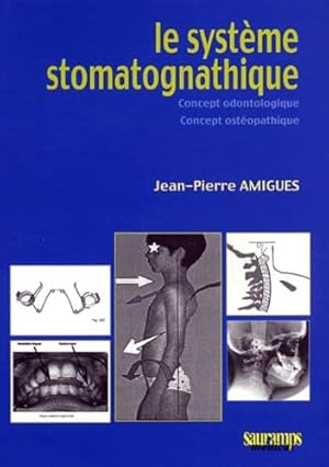 Image du vendeur pour LE SYSTHEME STOMATOGNATIQUE: Concept odontologique, concept ostéopathique mis en vente par WeBuyBooks