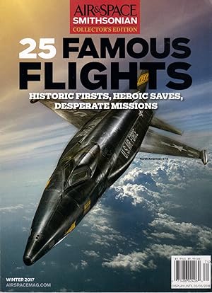 Seller image for 25 Famous Flights: Historic Firsts, Heroic saves, Desperate Missions: Air & Space Smithsonian, Winter 2017 for sale by Clausen Books, RMABA