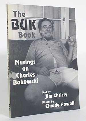 Imagen del vendedor de The Buk Book: Musings on Charles Bukowski a la venta por Minotavros Books,    ABAC    ILAB