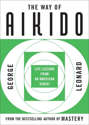 Imagen del vendedor de Way of Aikido, The: Life Lessons from an American Sensei: Life Lessons from an American Sensei (Paperback or Softback) a la venta por BargainBookStores