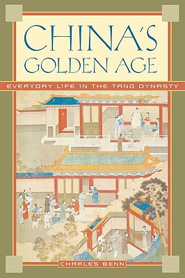 Seller image for China's Golden Age: Everyday Life in the Tang Dynasty (Paperback or Softback) for sale by BargainBookStores