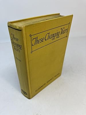 Seller image for THESE CHANGING YEARS for sale by Frey Fine Books