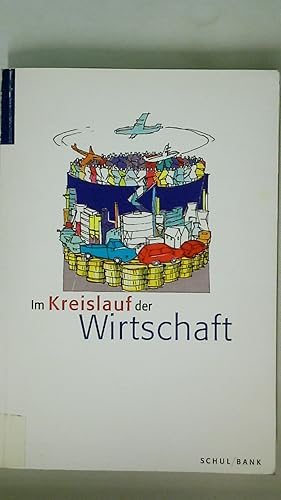 Bild des Verkufers fr IM KREISLAUF DER WIRTSCHAFT. Einfhrung in die Volkswirtschaftslehre zum Verkauf von Butterfly Books GmbH & Co. KG