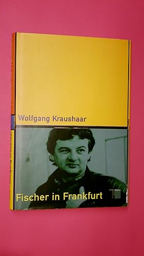 Seller image for FISCHER IN FRANKFURT. KARRIERE EINES AUSSENSEITERS. for sale by Butterfly Books GmbH & Co. KG