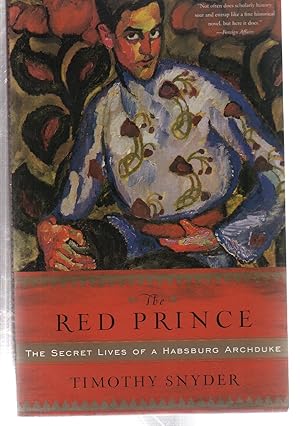 Imagen del vendedor de The Red Prince: The Secret Lives of a Habsburg Archduke a la venta por EdmondDantes Bookseller