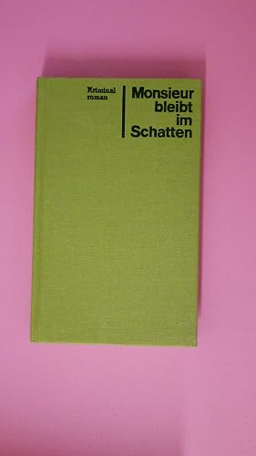Seller image for MONSIEUR BLEIBT IM SCHATTEN for sale by Butterfly Books GmbH & Co. KG