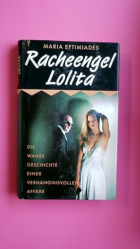 Bild des Verkufers fr RACHEENGEL LOLITA. die wahre Geschichte einer verhngnisvollen Affre zum Verkauf von Butterfly Books GmbH & Co. KG