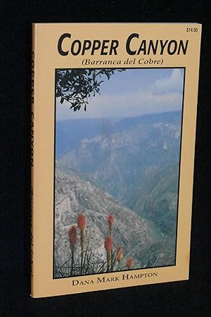 Seller image for Copper Canyon (Barranca Del Cobre): A Guidebook to El Ferrocarril Chihuahua al Pacifico and the Sierra Tarahumara for sale by Books by White/Walnut Valley Books