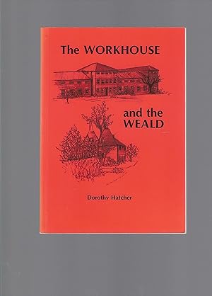 The Workhouse and the Weald