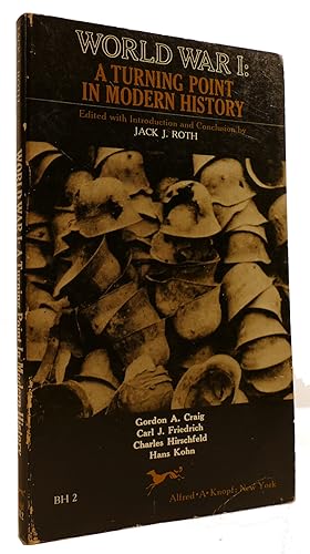 Immagine del venditore per WORLD WAR I, A TURNING POINT IN MODERN HISTORY: ESSAYS IN THE SIGNIFICANCE OF THE WAR venduto da Rare Book Cellar