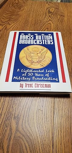 Imagen del vendedor de Brass Button Broadcasters a lighthearted Look at 50 Years of Military Broadcasting a la venta por Joes Books