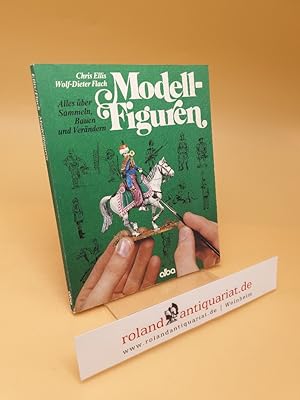 Bild des Verkufers fr Modell-Figuren : alles ber Sammeln, Bauen u. Verndern zum Verkauf von Roland Antiquariat UG haftungsbeschrnkt