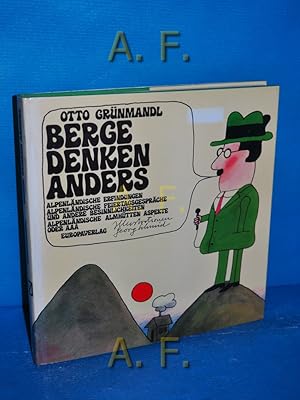 Bild des Verkufers fr Berge denken anders : alpenlnd. Erfindungen, alpenlnd. Feiertagsgesprche u. andere Besinnlichkeiten, alpenlnd. Almhtten, Aspekte oder AAA. Ill.: Georg Schmid zum Verkauf von Antiquarische Fundgrube e.U.