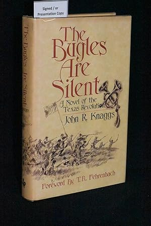 The Bugles Are Silent; A Novel of the Texas Revolution From the Alamo to San Jacinto